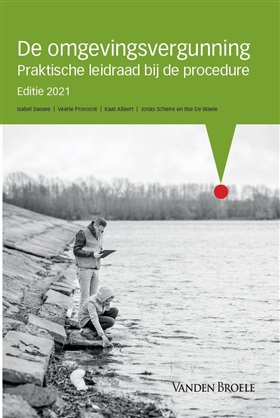 De omgevingsvergunning | Praktische leidraad bij de procedure (Editie 2021)